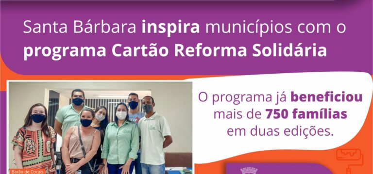 Santa Bárbara inspira municípios com o programa Cartão Reforma Solidária
